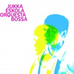 Jukka Eskola Orquestra Bossa Nova 1